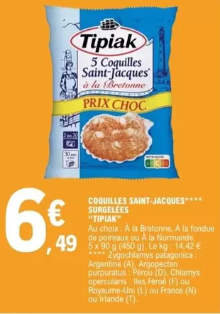 Tipiak - Coquilles Saint-jacques Surgelées offre à 6,49€ sur E.Leclerc