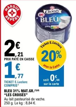 E.Leclerc - Bleu 31% Mat.gr. offre à 2,21€ sur E.Leclerc