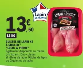 Loeul & Piriot - Cuisses De Lapin X4 À Griller offre à 13,5€ sur E.Leclerc