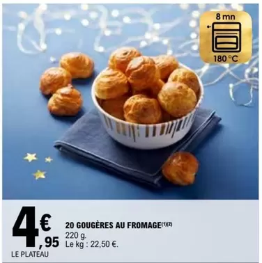 20 Gougères Au Fromage offre à 4,95€ sur E.Leclerc