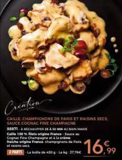 Caille Champignons De Paris Et Raisins Secs offre à 16,99€ sur Maison Thiriet