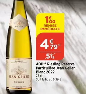 Jean Geiler - Aop Riesling Réserve Particulière  Blanc 2022 offre à 4,79€ sur Maximarché