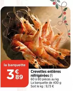 Crevettes Entières Réfrigérées offre à 3,89€ sur Maximarché