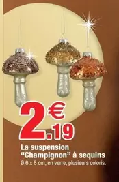 La Suspension "champignon" À Sequins offre à 2,19€ sur Bazarland