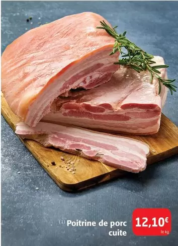 Poitrine De Porc Cuite offre à 12,1€ sur Colruyt