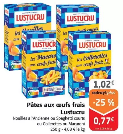 Lustucru - Pâtes Aux Œufs Frais offre à 1,02€ sur Colruyt