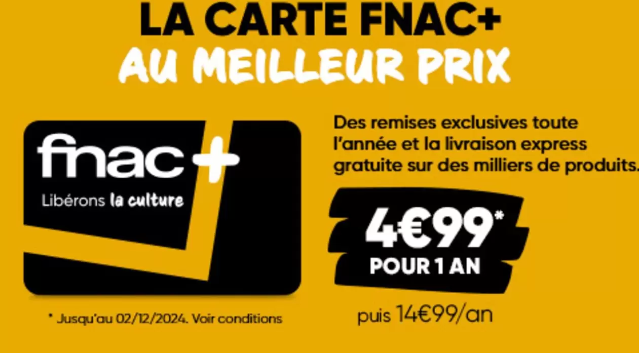 La Carte Fnac+ Au Meilleur Prix offre à 4,99€ sur Fnac