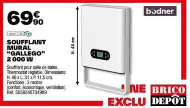 Bodner - Soufflant Mural "Gallego" 2 000 W offre à 69,9€ sur Brico Dépôt