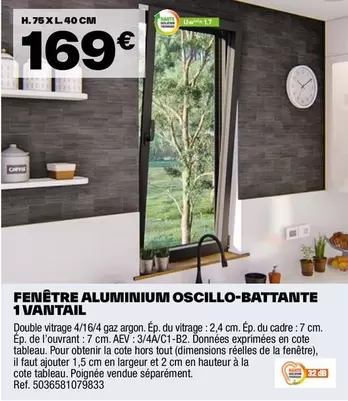 Fenêtre Aluminium Oscillo-battante 1 Vantail offre à 169€ sur Brico Dépôt