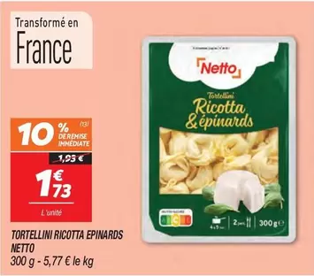 Tortellini Ricotta Epinards offre à 1,73€ sur Netto