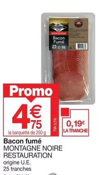 Promo - Bacon Fume Montagne Noire offre à 4,75€ sur Promocash