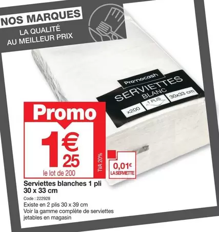 Promo - Serviettes Blanches 1 Pli 30 X 33 Cm offre à 1,25€ sur Promocash