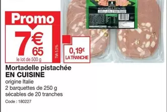 Promo - Mortadelle Pistachee offre à 7,65€ sur Promocash