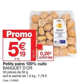 Banquet D'Or - Petits Pains 100% Cuits offre à 5,19€ sur Promocash