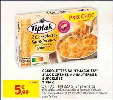 Tipiak - Cassolettes Saint-jacques Sauce Crème Au Sauternes Surgelées offre à 5,99€ sur Intermarché