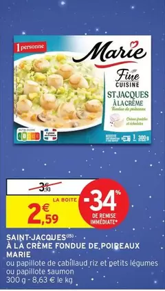 Marie - Saint-Jacques À La Crème Fondue De. Poireaux offre à 2,59€ sur Intermarché