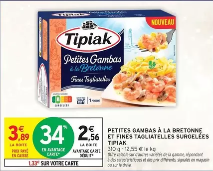 Tipiak - Petites Gambas À La Bretonne Et Fines Tagliatelles Surgelées offre à 2,56€ sur Intermarché