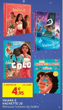 Vaiana 2 Hachette Jd offre à 4,95€ sur Intermarché