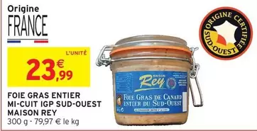 Canard - Foie Gras Entier Mi-Cuit Igp Sud-Ouest offre à 23,99€ sur Intermarché