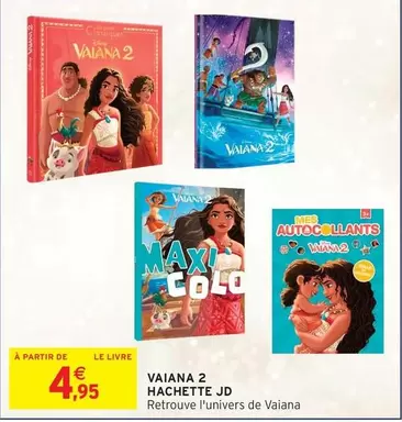 Vaiana 2 Hachette Jd offre à 4,95€ sur Intermarché