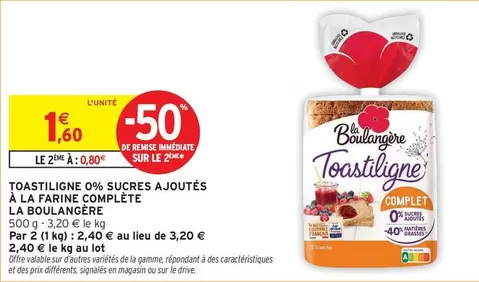 La Boulangére - Toastiligne 0%, Sucres Ajoutés À La Farine Complète offre à 1,6€ sur Intermarché