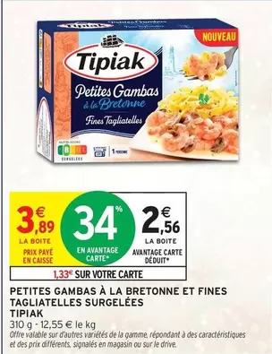 Tipiak - Petites Gambas À La Bretonne Et Fines Tagliatelles Surgelées offre à 3,89€ sur Intermarché Hyper