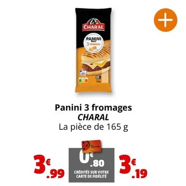 Charal - Panini 3 Fromages offre à 3,99€ sur Coccinelle Express