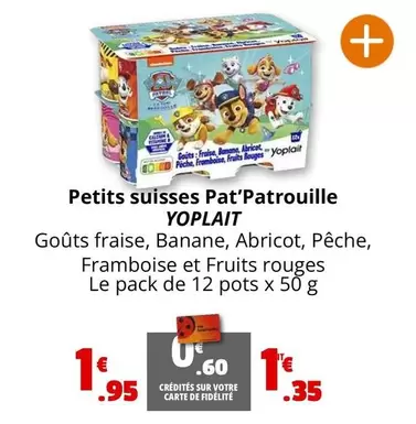 Yoplait - Petits Suisses Pat'patrouille offre à 1,95€ sur Coccinelle Express