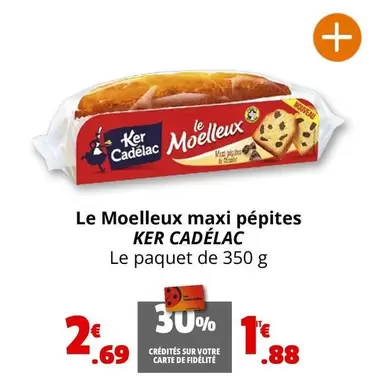 Ker Cadelac - Le Moelleux Maxi Pépites offre à 2,69€ sur Coccinelle Express