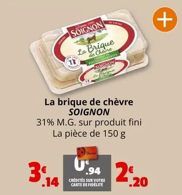 Soignon - La Brique De Chèvre offre à 3,14€ sur Coccinelle Express