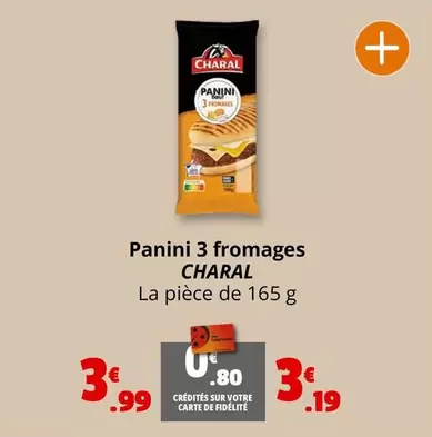 Charal - Panini 3 Fromages offre à 3,99€ sur Coccinelle Supermarché