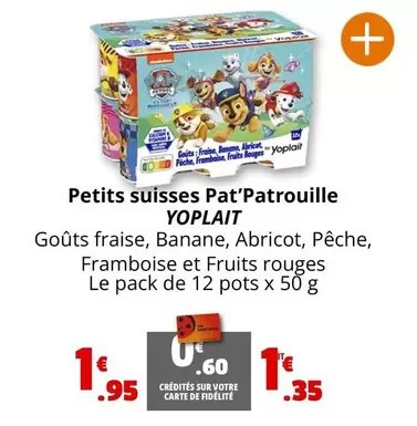 Yoplait - Petits Suisses Pat'patrouille offre à 1,95€ sur Coccinelle Supermarché