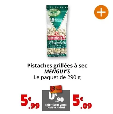 Menguy's - Pistaches Grillées À Sec offre à 5,99€ sur Coccinelle Supermarché