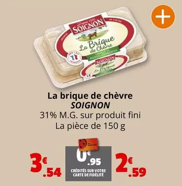 Soignon - La Brique De Chèvre offre à 3,54€ sur Coccimarket