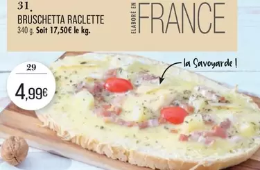 Bruschetta Raclette offre à 4,99€ sur Supermarché Match