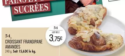 Croissant Frangipane Amandes offre à 3,75€ sur Supermarché Match