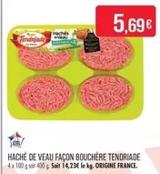 Tendriade - Haché De Veau Façon Bouchère offre à 5,69€ sur Supermarché Match