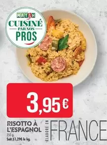 Risotto A L'espagnol offre à 3,95€ sur Supermarché Match