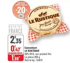 Le rustique - Camembert offre à 2,35€ sur G20