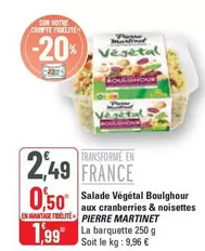 Pierre Martinet - Salade Végétal Boulghour Aux Cranberries & Noisettes offre à 2,49€ sur G20