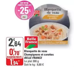 Belle France - Blanquette De Veau Champignons Et Carottes offre à 2,64€ sur G20