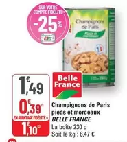 Belle France - Champignons De Paris Pieds Et Morceaux offre à 1,49€ sur G20