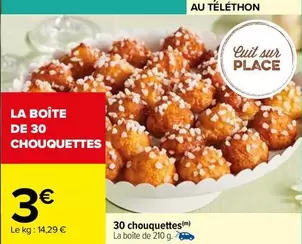 30 Chouquettes offre à 3€ sur Carrefour City