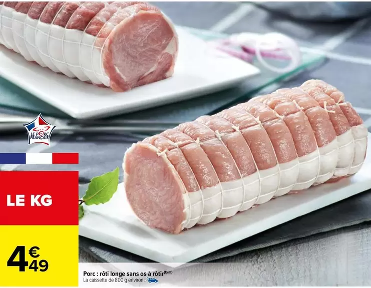 Porc: Rôti Longe Sans Os À Rôtir offre à 4,49€ sur Carrefour Market