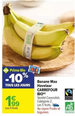 Carrefour - Banane Max Havelaar offre à 1,99€ sur Carrefour Market