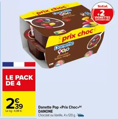 Danone - Danette Pop Prix Choc offre à 2,39€ sur Carrefour Market