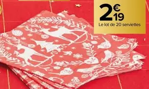 Le Lot De 20 Serviettes offre à 2,19€ sur Carrefour Market