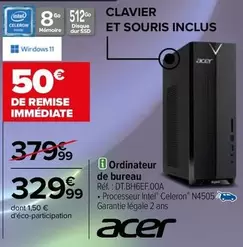 Acer - Ordinateur De Bureau Ref.: Dt.bh6ef.00a offre à 329,99€ sur Carrefour Express