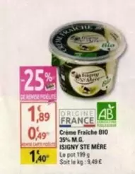 Isigny Sainte Mére - Crème Fraiche BIO 35% M.G. offre à 1,4€ sur Diagonal Supermarché