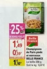 Belle France - Champignons De Paris Pieds Et Morceaux offre à 1,1€ sur Diagonal Supermarché